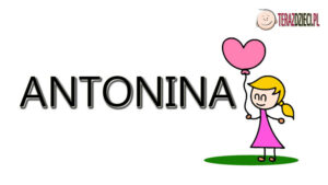 Antonina Znaczenie Imienia - terazdzieci.pl