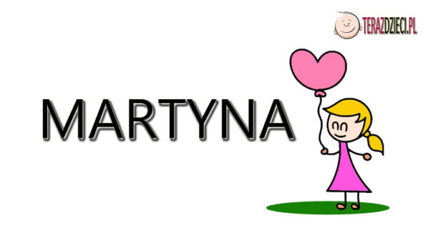 Martyna Znaczenie Imienia - terazdzieci.pl