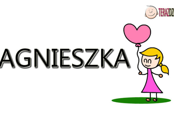 Agnieszka Znaczenie Imienia - terazdzieci.pl